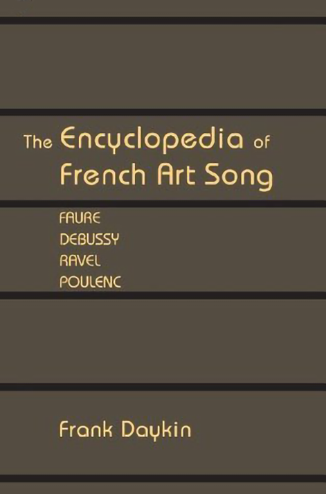 The encyclopedia of French art song: Fauré, Debussy, Ravel, Poulenc (added in January 2026)